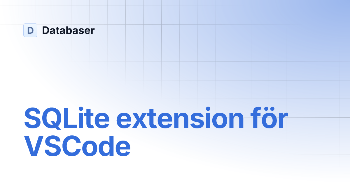 SQLite extension för VSCode | Databaser
